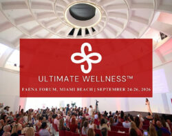 Ultimate Wellness Conference at FAENA Forum, Miami Beach, 2026
