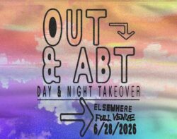 Out & Abt - Full Venue Day & Night Takeover