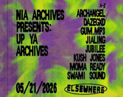 Nia Archives Presents: Up Ya Archives w/ ARCHANGEL, dazegxd, gum.mp3 + more