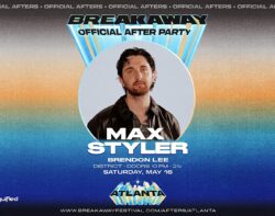 Official Breakaway Afterparty - Max Styler | Friday May 16th 2026