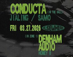 Conducta & Friends w/ JIALING, Samo, Denham Audio, HONEY B